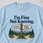I'm Fine Not Knowing T-shirt