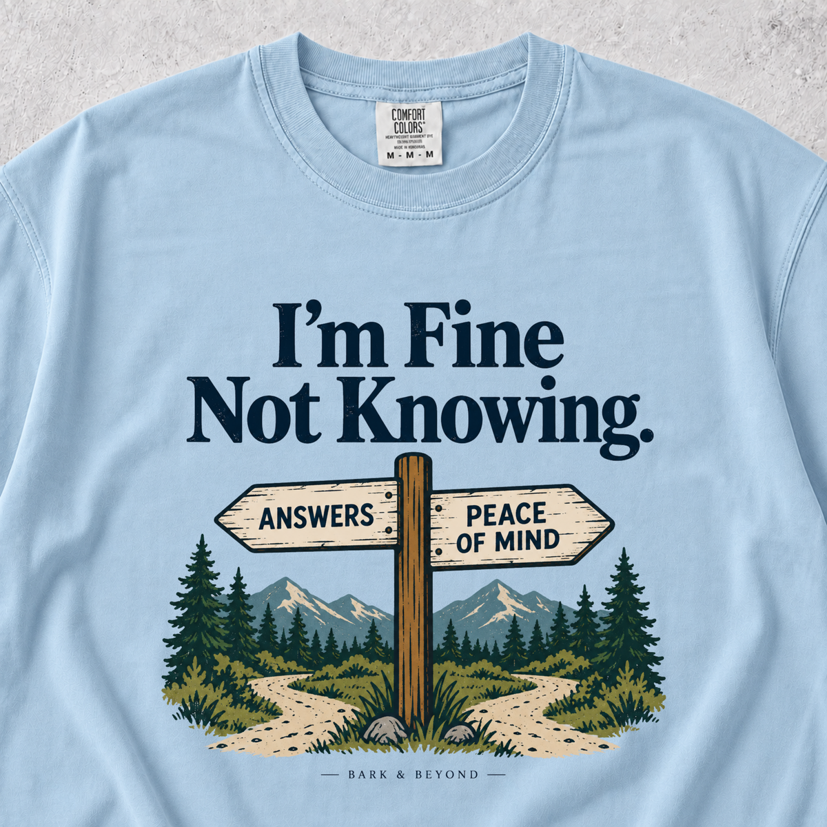 I'm Fine Not Knowing T-shirt