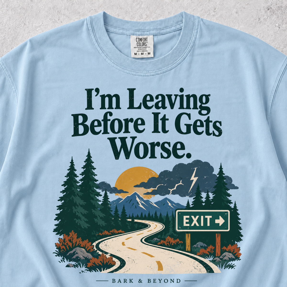 I'm Leaving Before It Gets Worse T-shirt