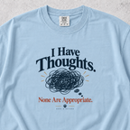 I Have Thoughts T-shirt