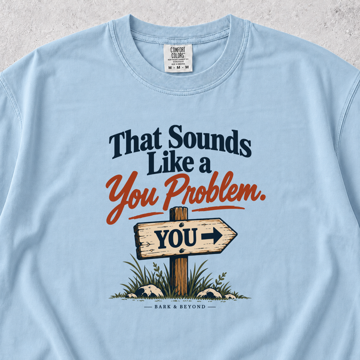 You Problem T-shirt