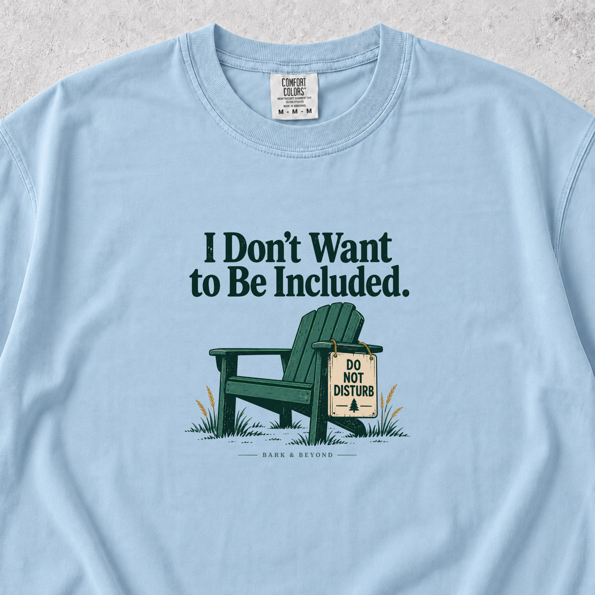 I Don't Want to Be Included T-shirt
