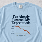 I've Already Lowered My Expectations T-shirt