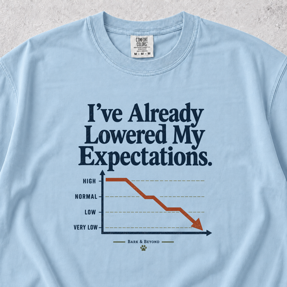 I've Already Lowered My Expectations T-shirt