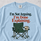 I'm Not Arguing T-Shirt