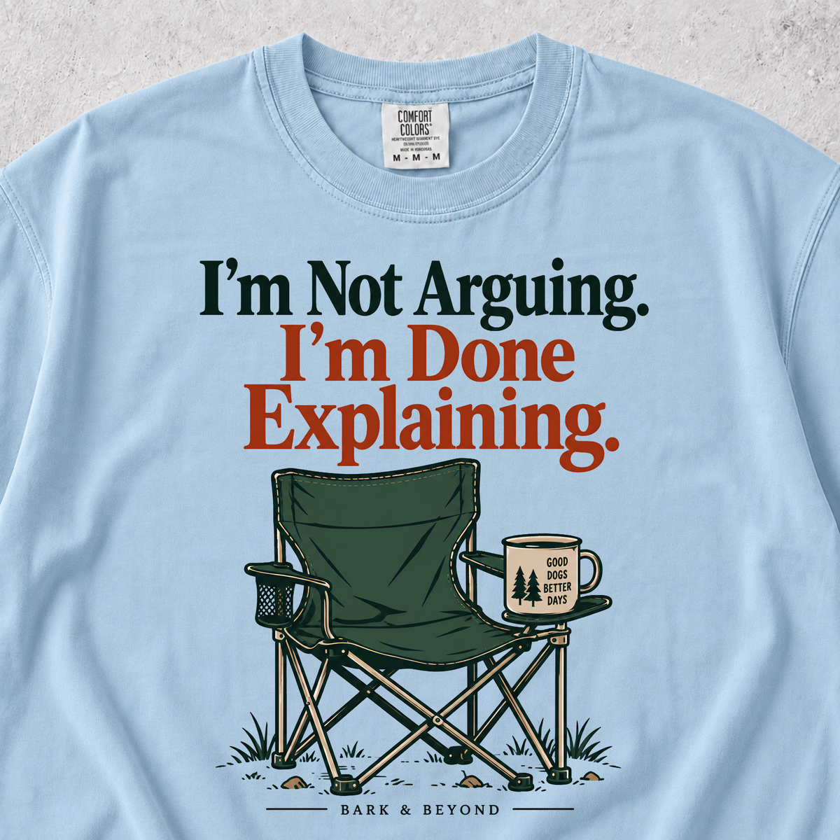 I'm Not Arguing T-Shirt