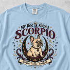 My Dog Is Such a Scorpio T-shirt