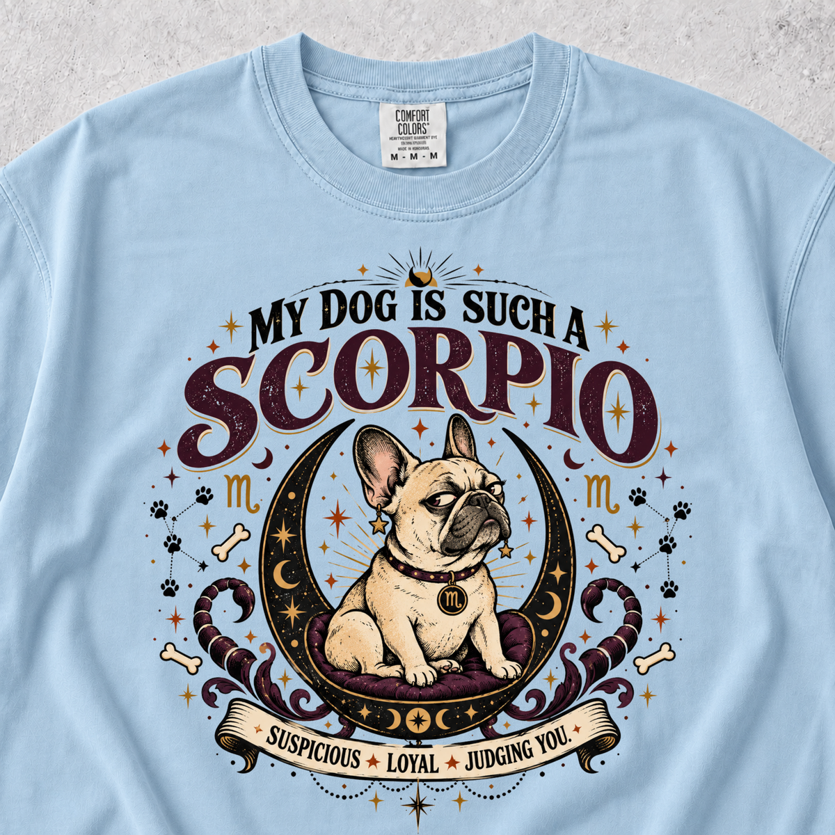My Dog Is Such a Scorpio T-shirt