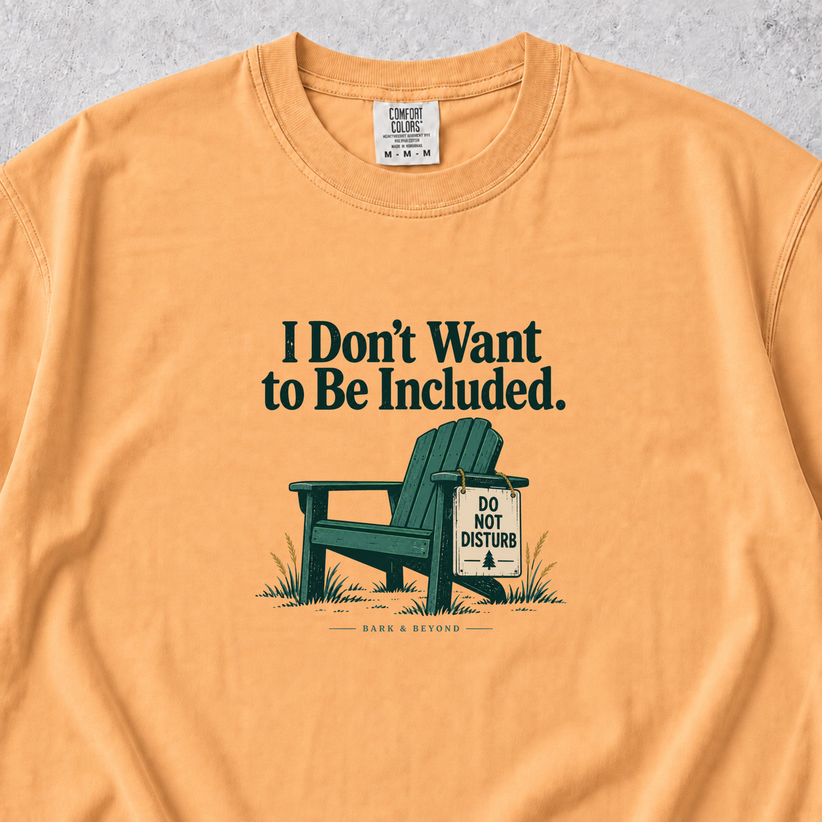 I Don't Want to Be Included T-shirt