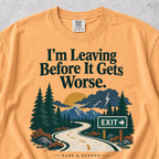 I'm Leaving Before It Gets Worse T-shirt