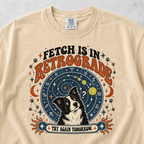 Fetch Is In Retrograde T-shirt