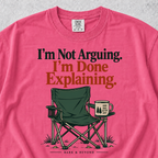 I'm Not Arguing T-Shirt