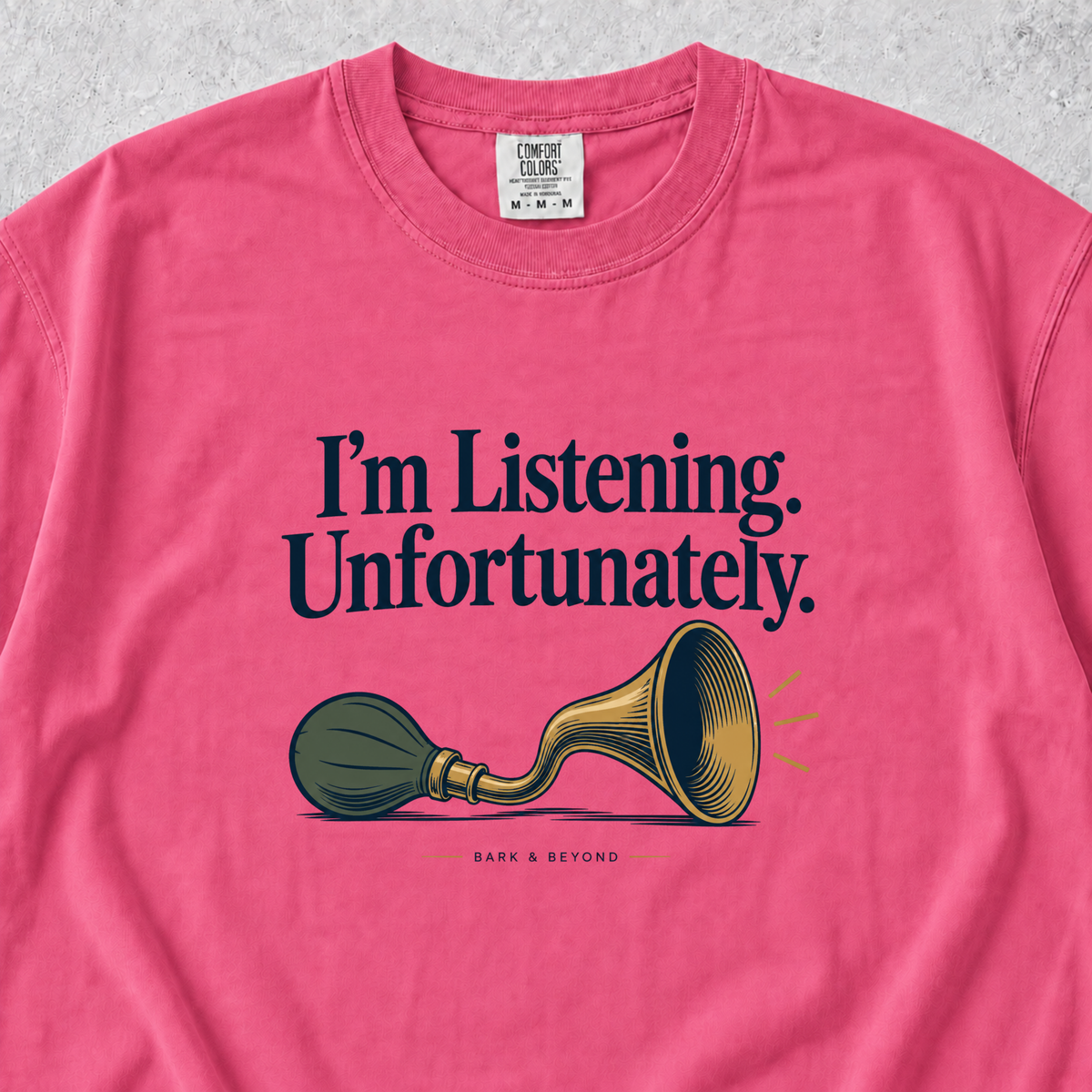 I'm Listening Unfortunately T-shirt