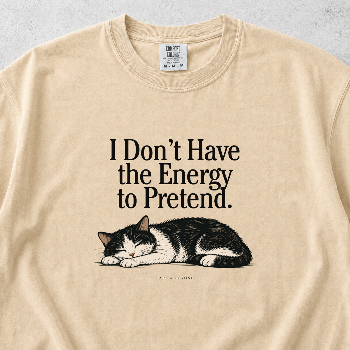 I Don't Have the Energy to Pretend T-shirt