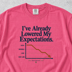 I've Already Lowered My Expectations T-shirt