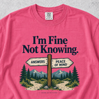 I'm Fine Not Knowing T-shirt