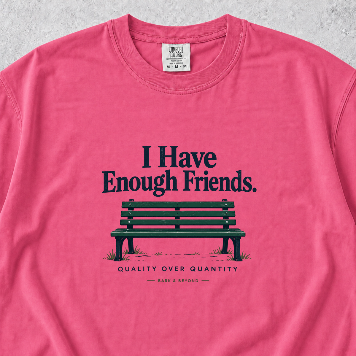 I Have Enough Friends T-shirt