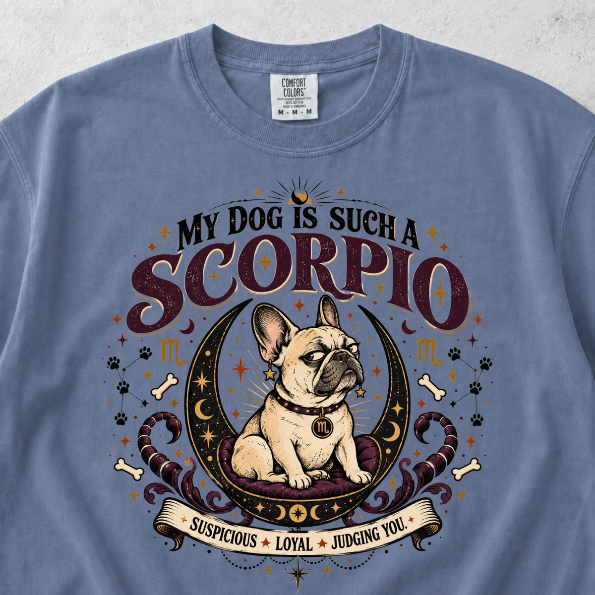 My Dog Is Such a Scorpio T-shirt