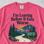 I'm Leaving Before It Gets Worse T-shirt