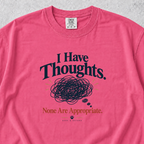 I Have Thoughts T-shirt
