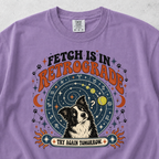 Fetch Is In Retrograde T-shirt