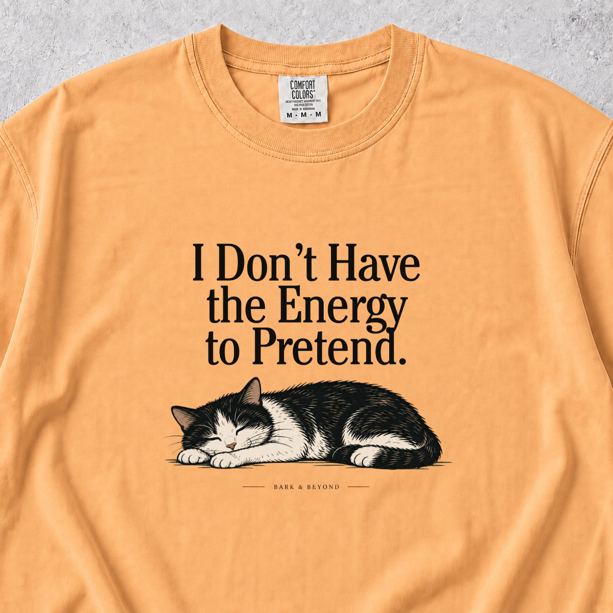 I Don't Have the Energy to Pretend T-shirt