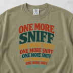 One More Sniff T-shirt