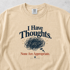 I Have Thoughts T-shirt