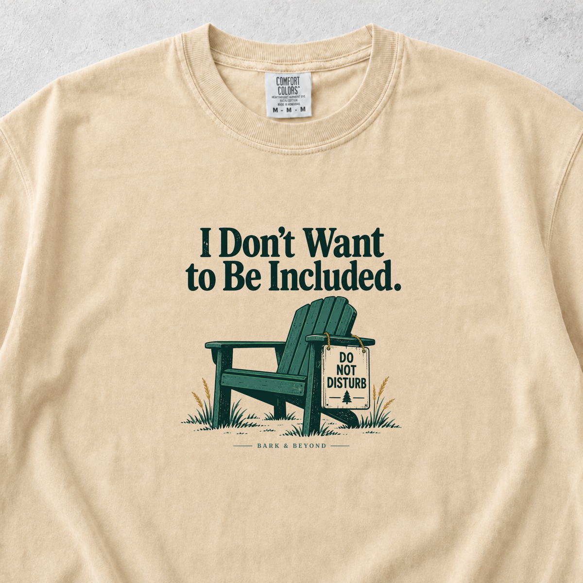 I Don't Want to Be Included T-shirt