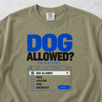 Dog Allowed? T-shirt