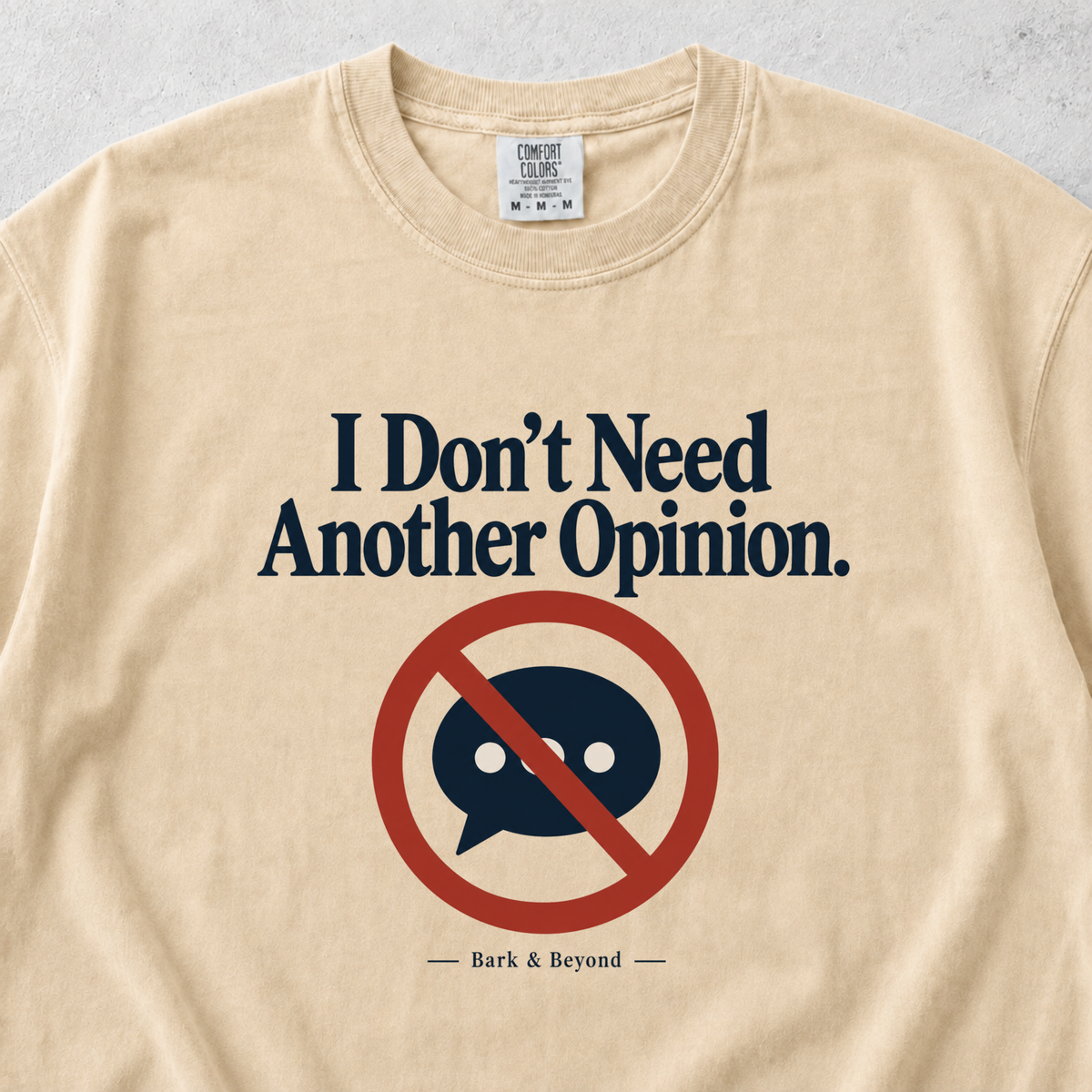 I Don't Need Another Opinion T-shirt
