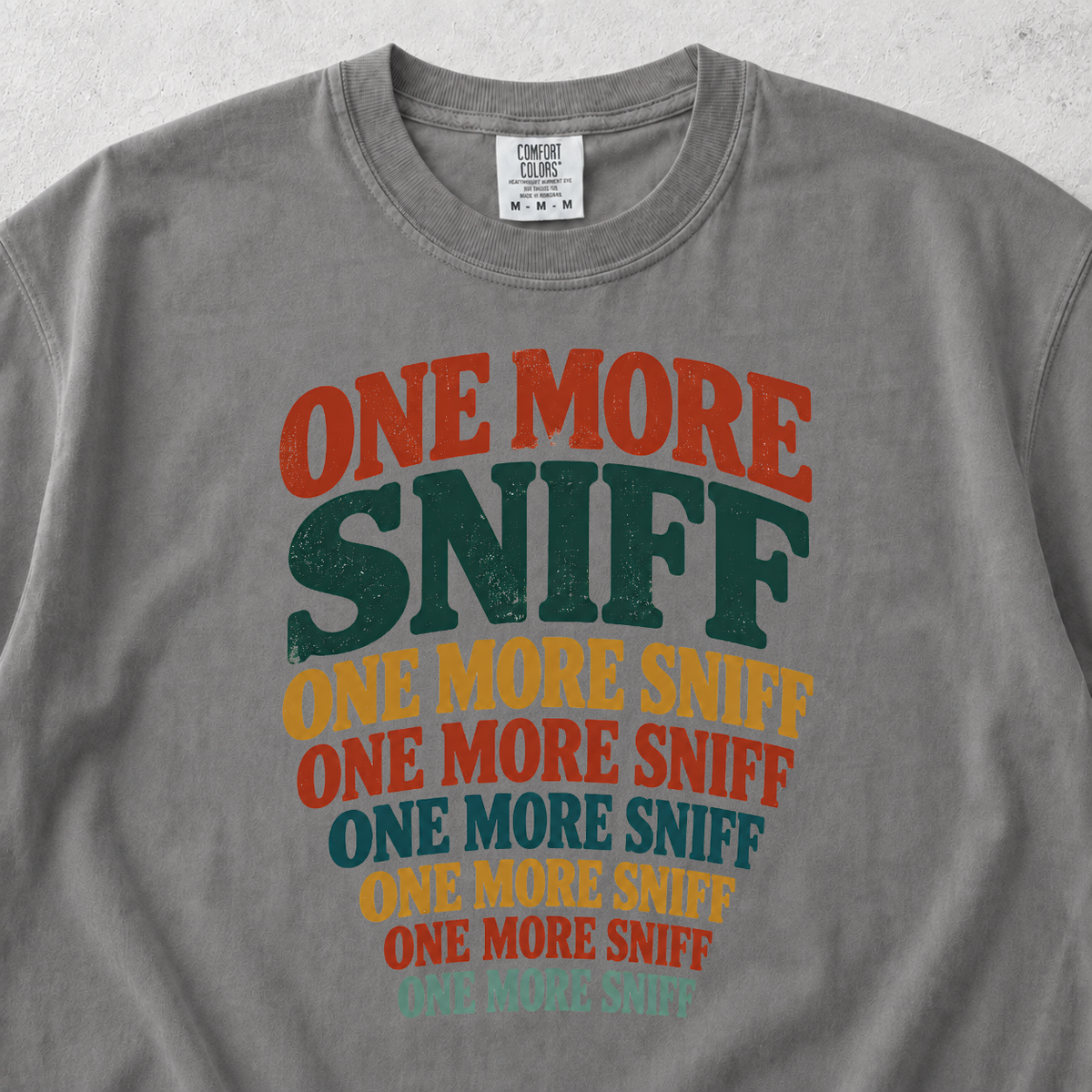 One More Sniff T-shirt
