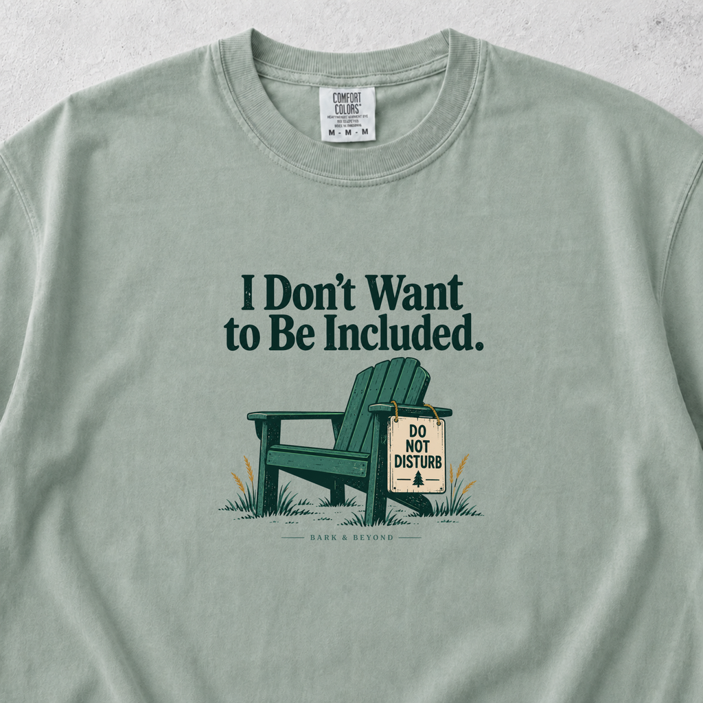 I Don't Want to Be Included T-shirt