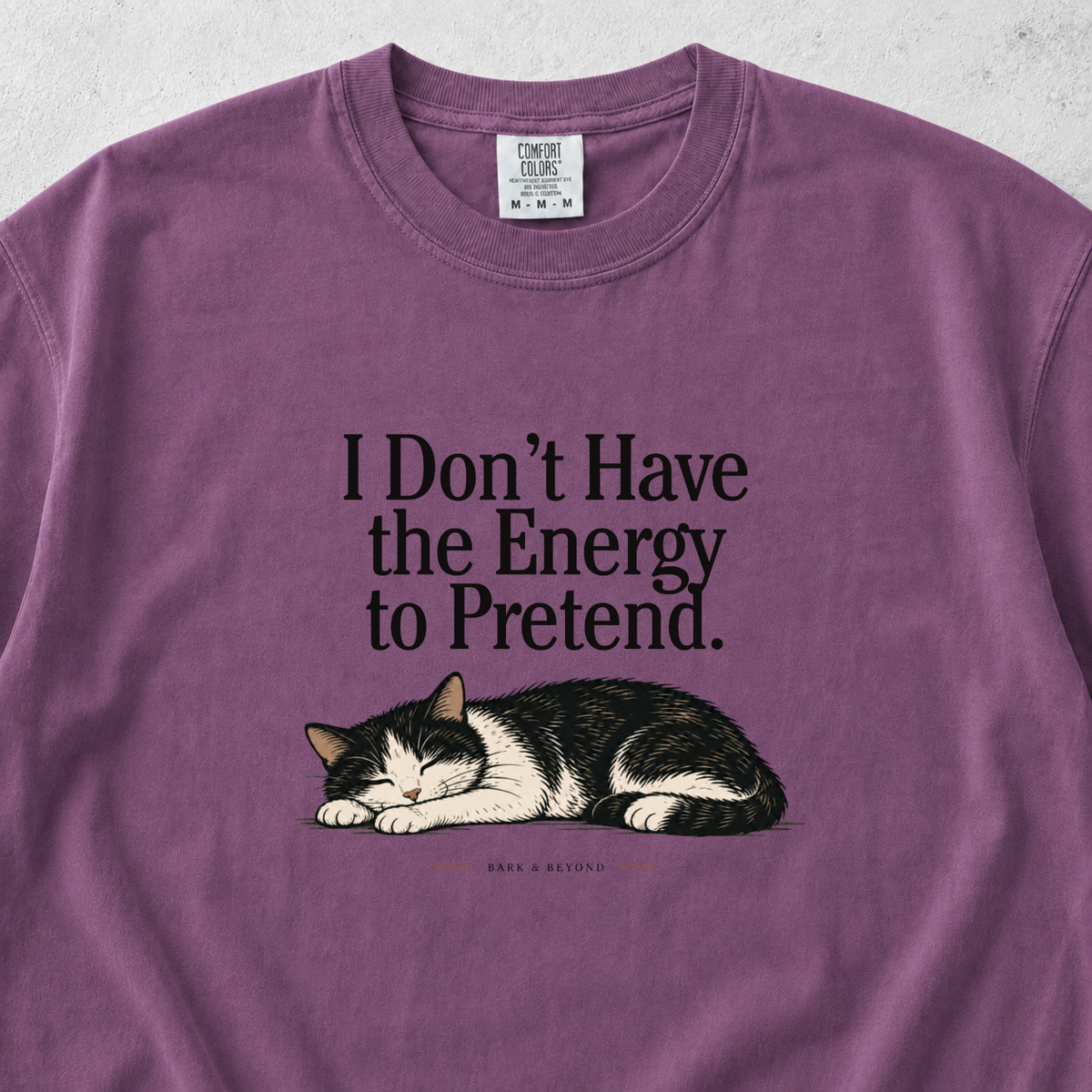 I Don't Have the Energy to Pretend T-shirt