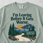 I'm Leaving Before It Gets Worse T-shirt
