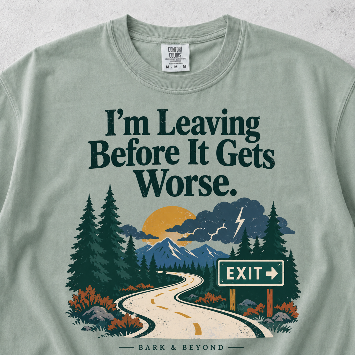 I'm Leaving Before It Gets Worse T-shirt