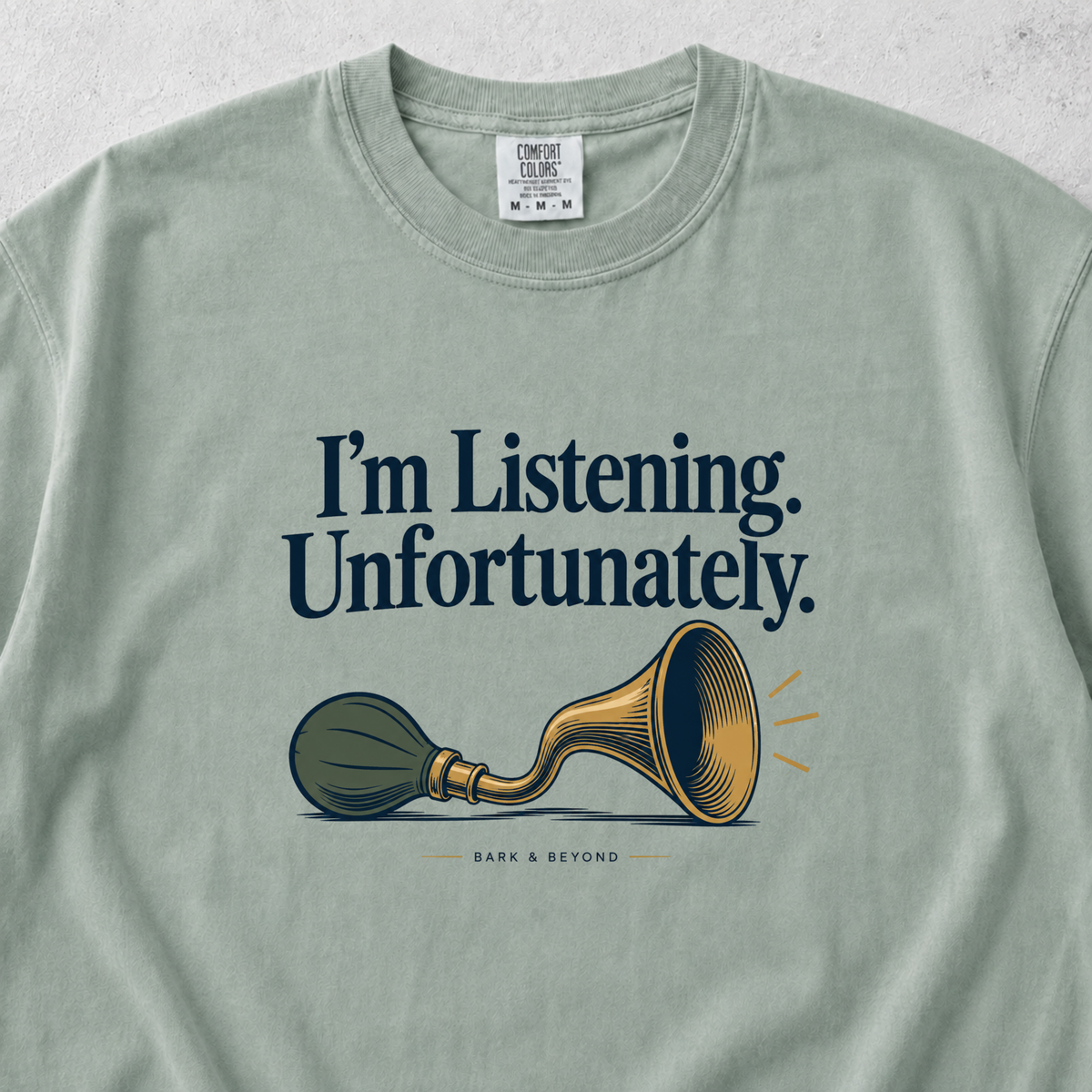 I'm Listening Unfortunately T-shirt