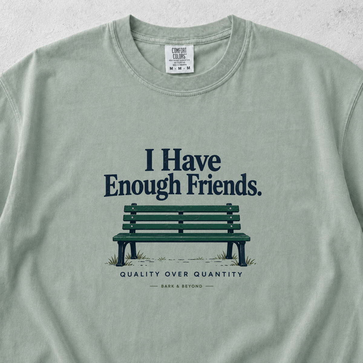 I Have Enough Friends T-shirt