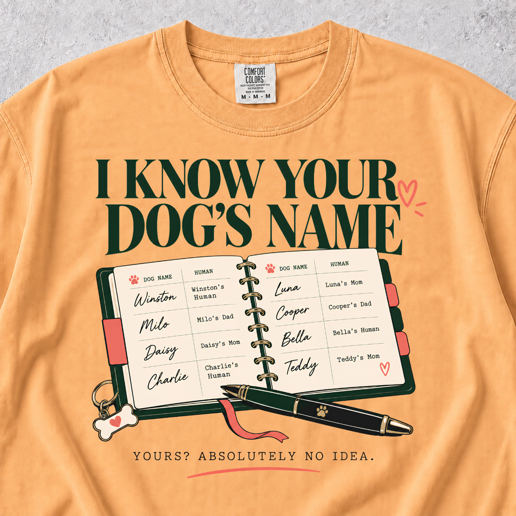 I Know Your Dog's Name T-shirt
