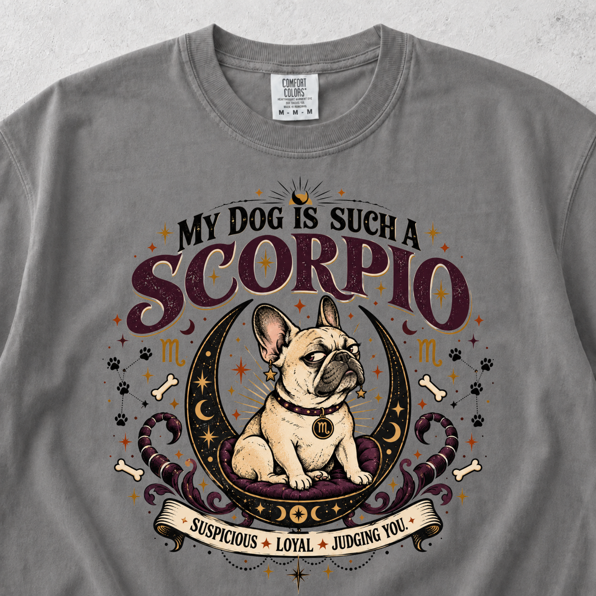 My Dog Is Such a Scorpio T-shirt