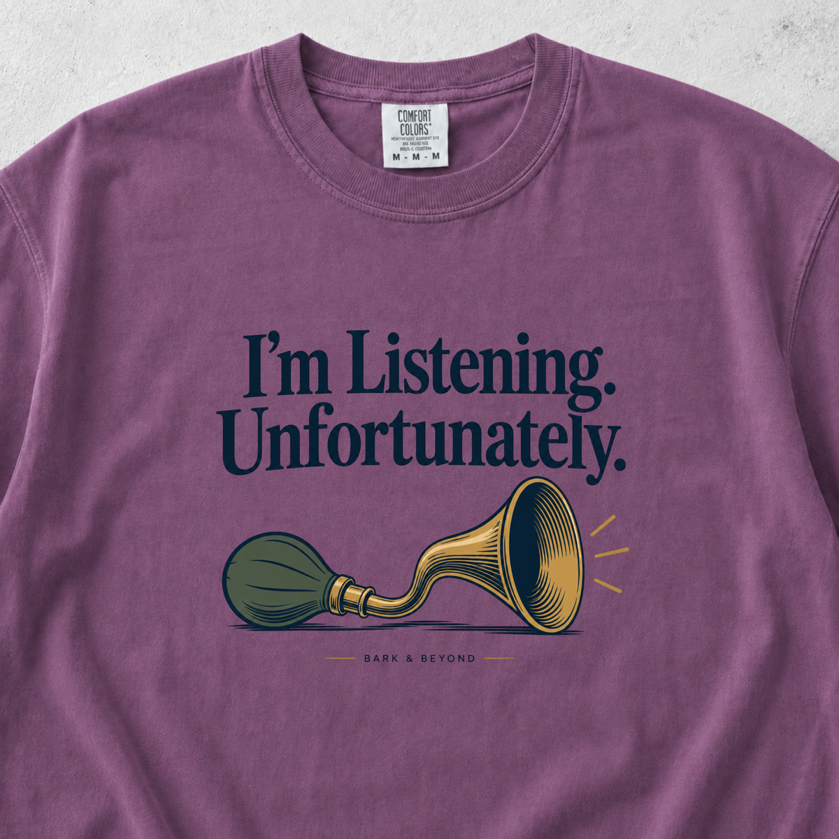 I'm Listening Unfortunately T-shirt