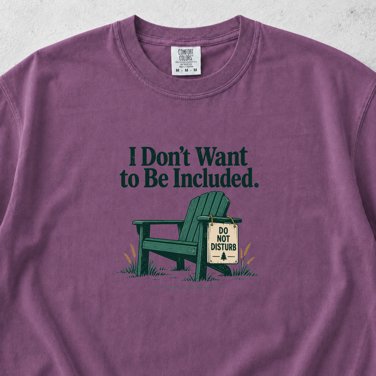 I Don't Want to Be Included T-shirt