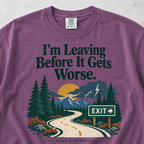 I'm Leaving Before It Gets Worse T-shirt