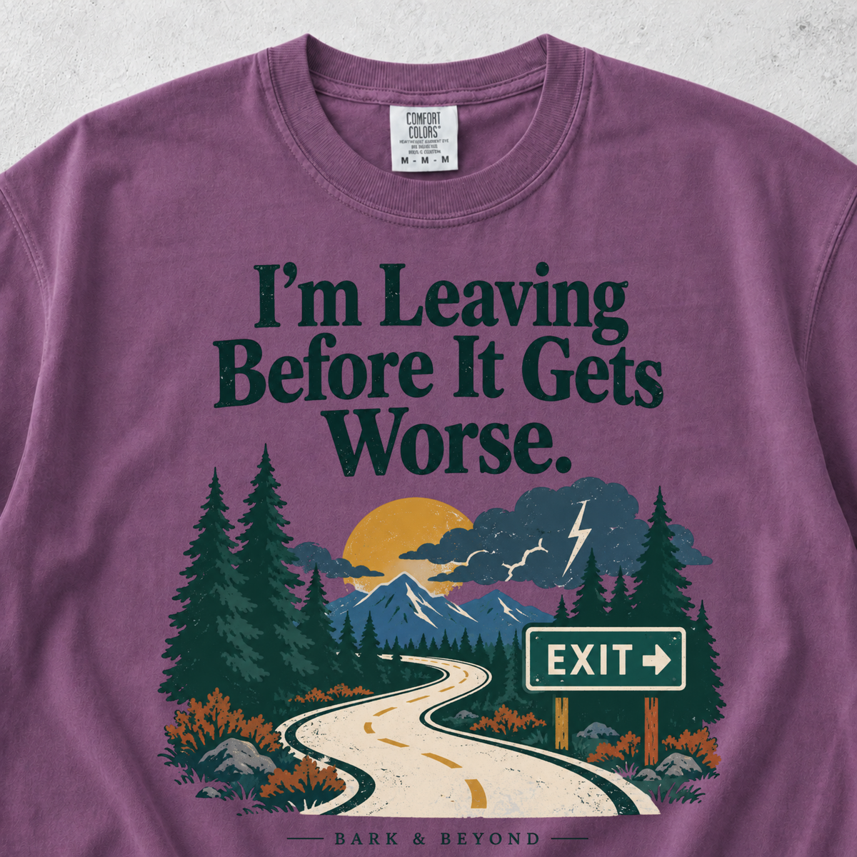 I'm Leaving Before It Gets Worse T-shirt