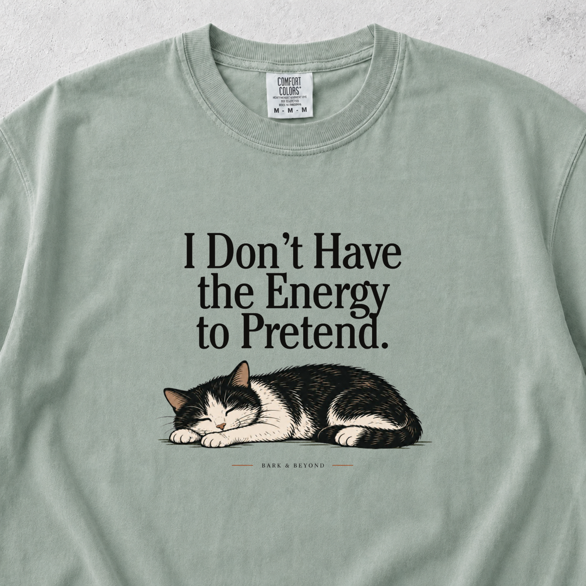 I Don't Have the Energy to Pretend T-shirt