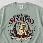 My Dog Is Such a Scorpio T-shirt