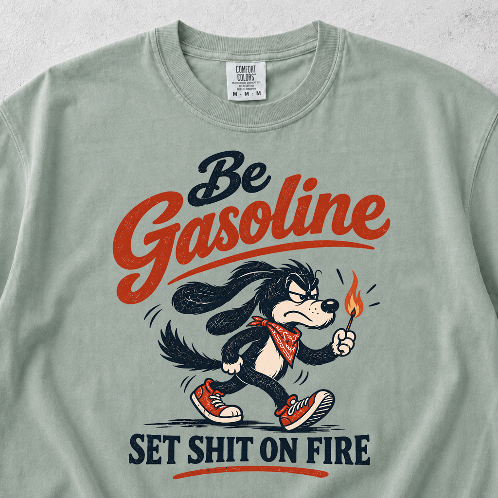 Be Gasoline T-shirt