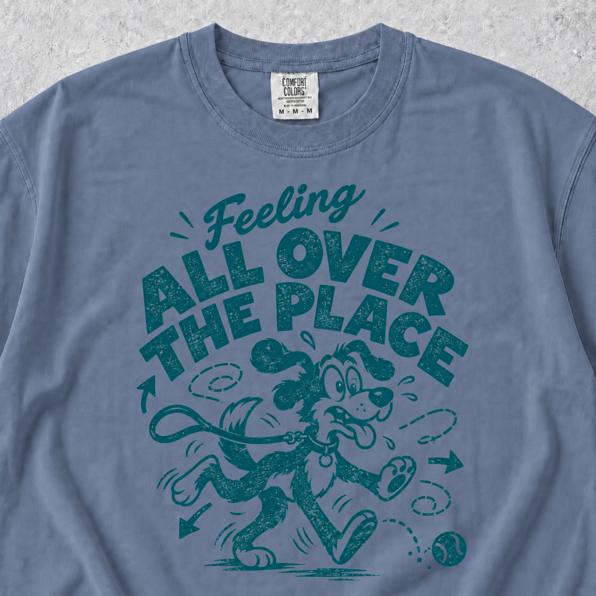 Feeling All Over The Place T-shirt