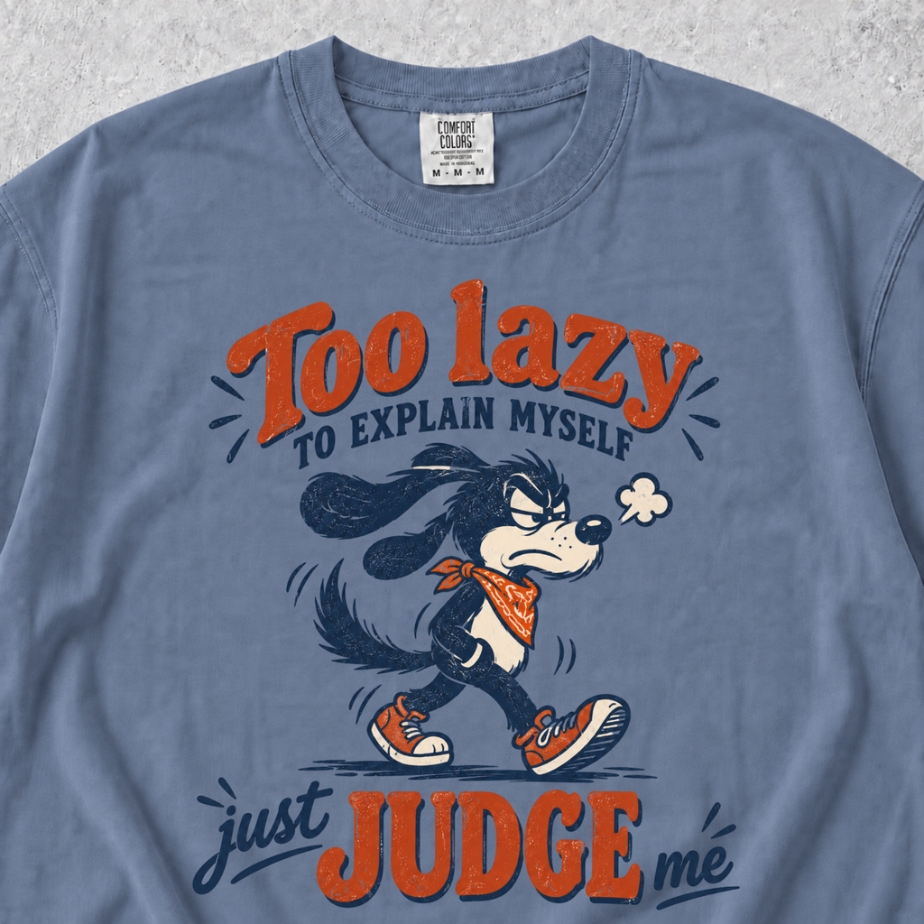 Too Lazy To Explain T-shirt