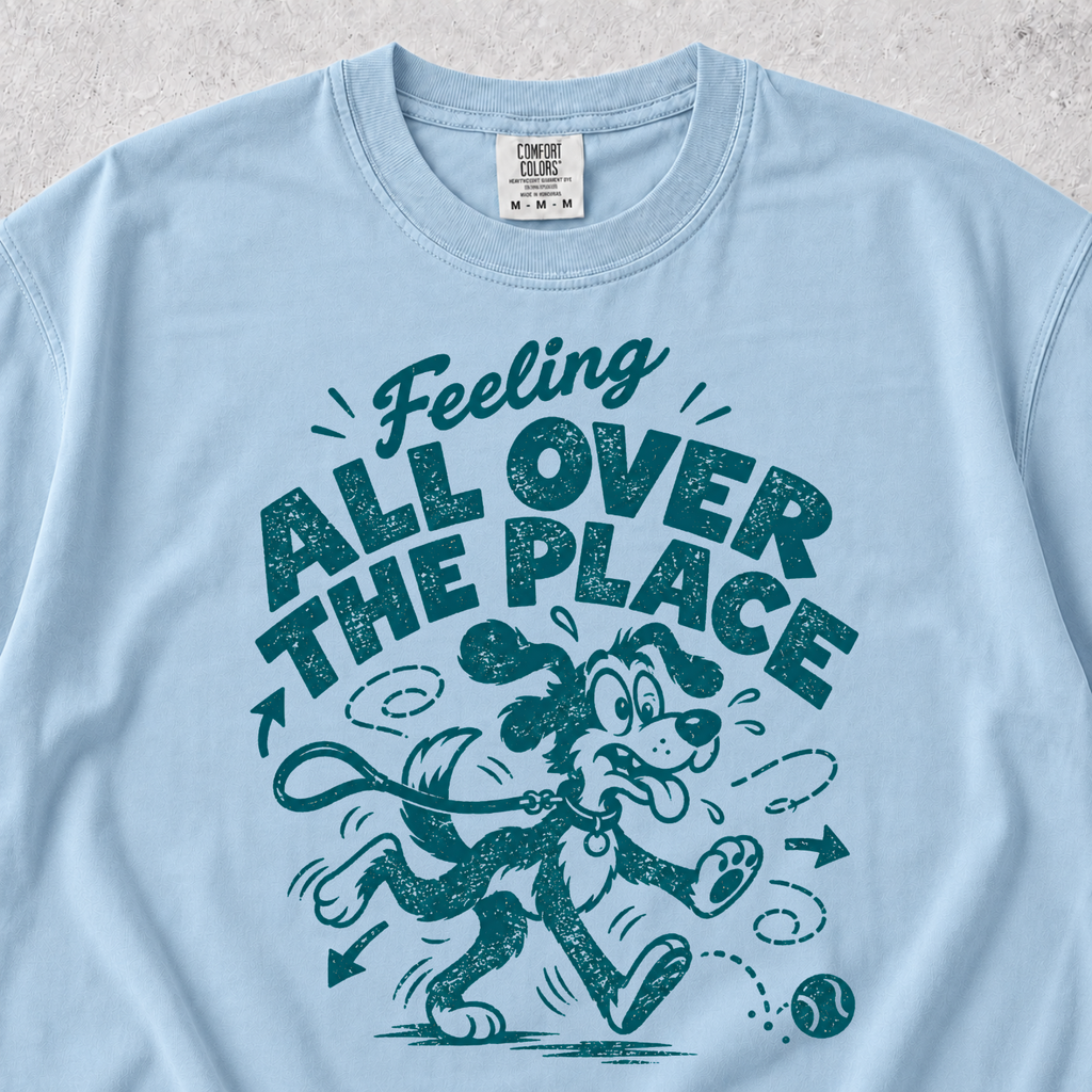 Feeling All Over The Place T-shirt